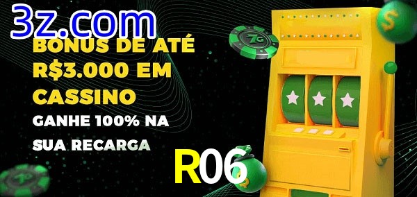 R06 melhor bônus de depósito